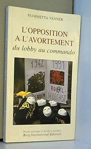L'opposition à l'avortement: Du lobby au commando Books