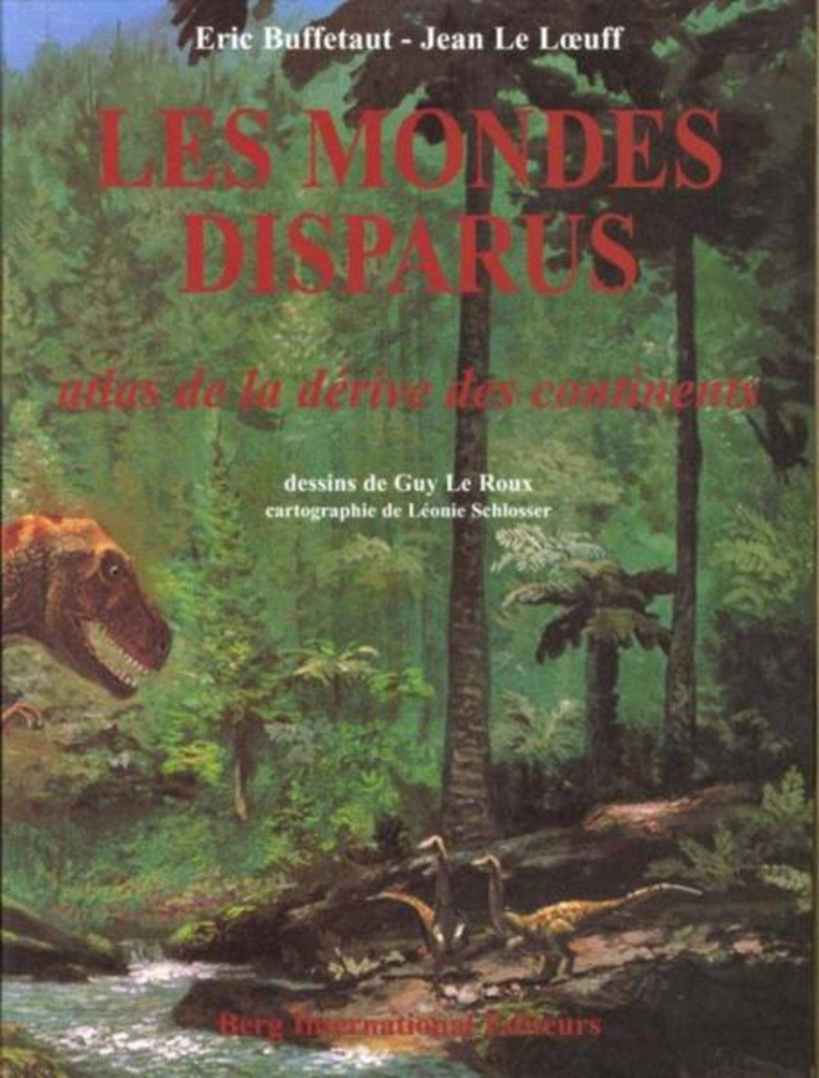 Les mondes disparus: Atlas de la dérive des continents. Business & Technology