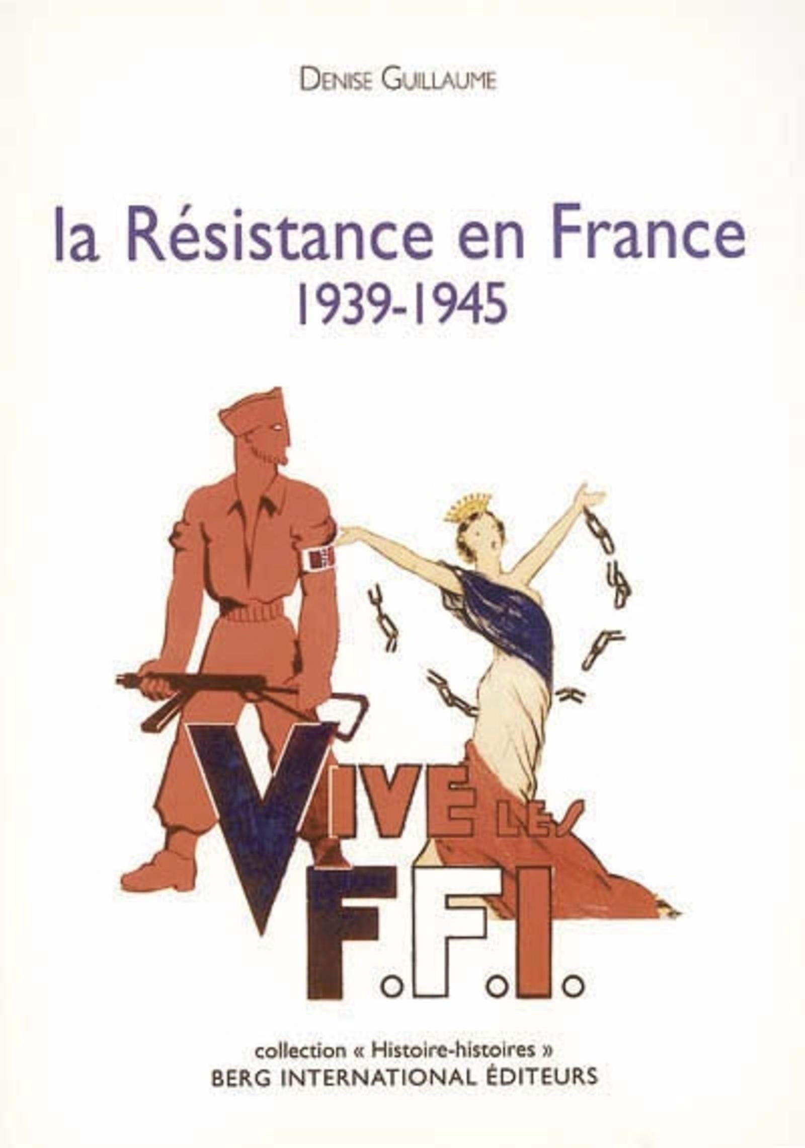 La Résistance en France: 1939 - 1945. Politics & History