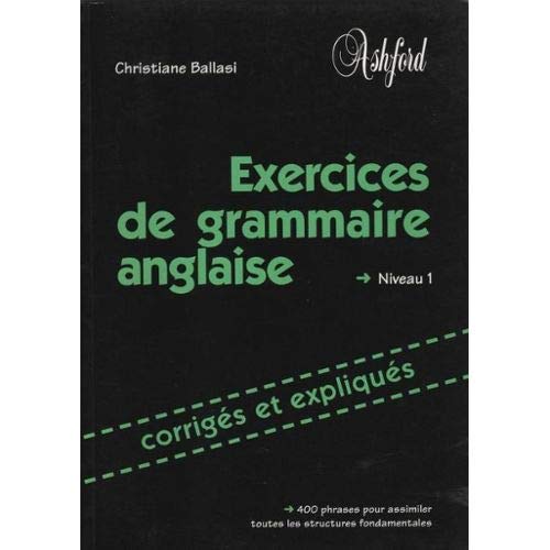 Exercices de grammaire anglaise: Corrigés et expliqués Niveau 1 Books