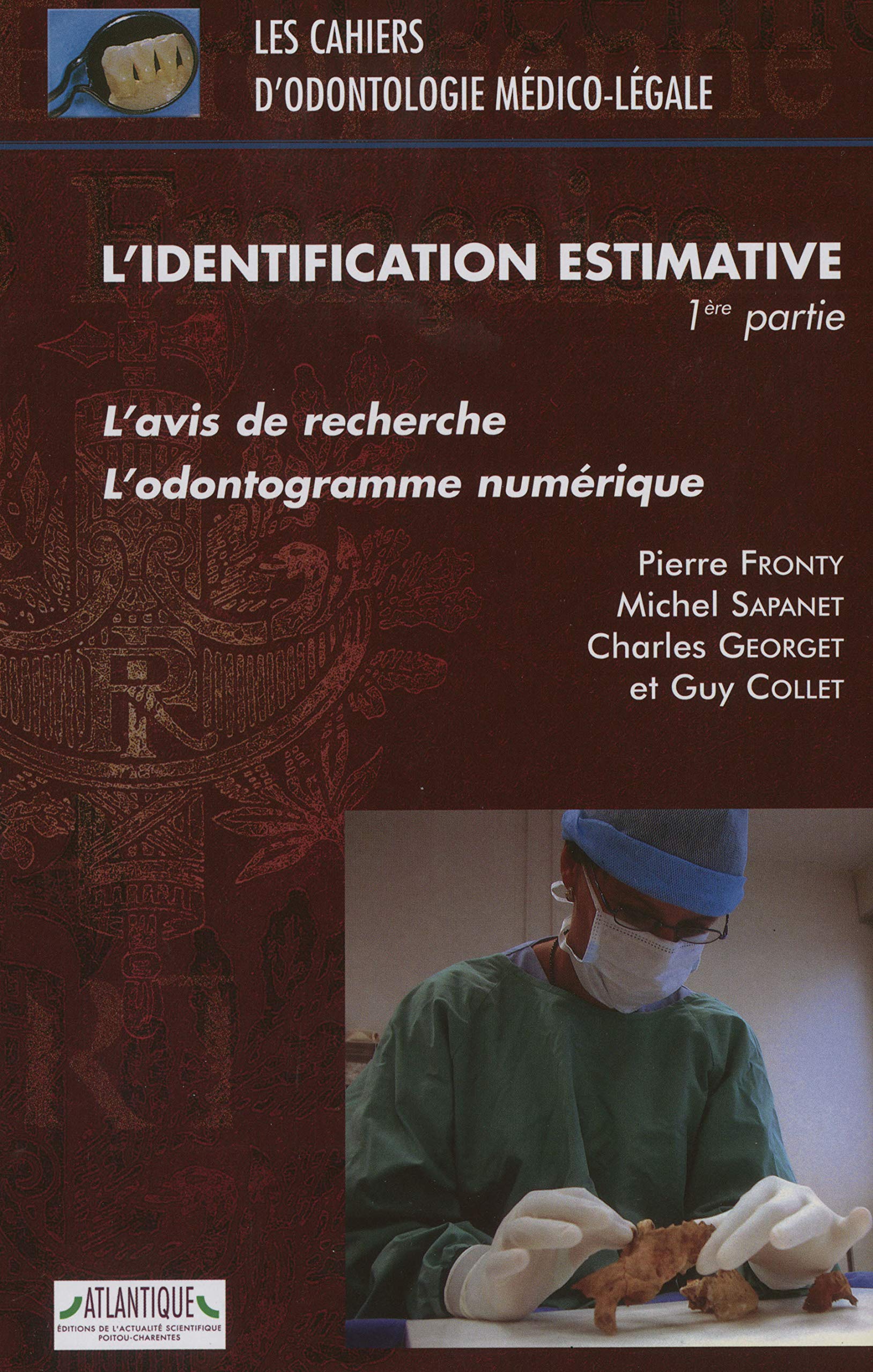 L'identification estimative: 1re partie, L'avis de recherche, l'odontogramme numérique book