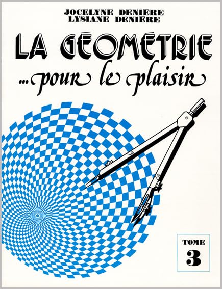LA GEOMETRIE POUR LE PLAISIR T3: Tome 3 Non-fiction