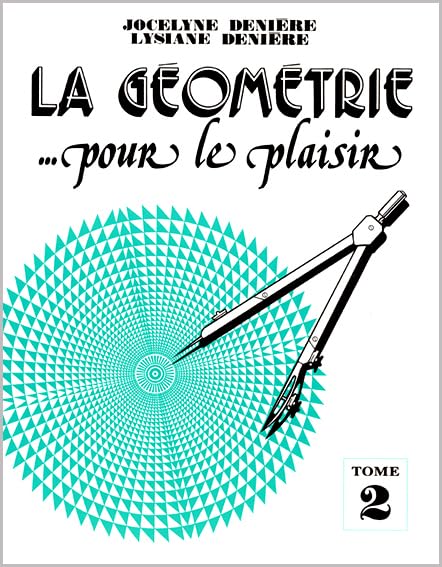 LA GEOMETRIE POUR LE PLAISIR T2: Tome 2 Non-fiction