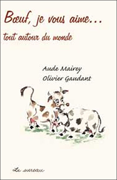 Boeufs, je vous aime... tout autour du monde Leisure, Home & Garden