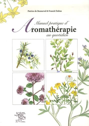 Manuel pratique d'aromathérapie au quotidien Health, Nutrition & Fitness