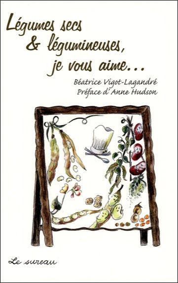 Légumes secs et légumineuses, je vous aime... Leisure, Home & Garden