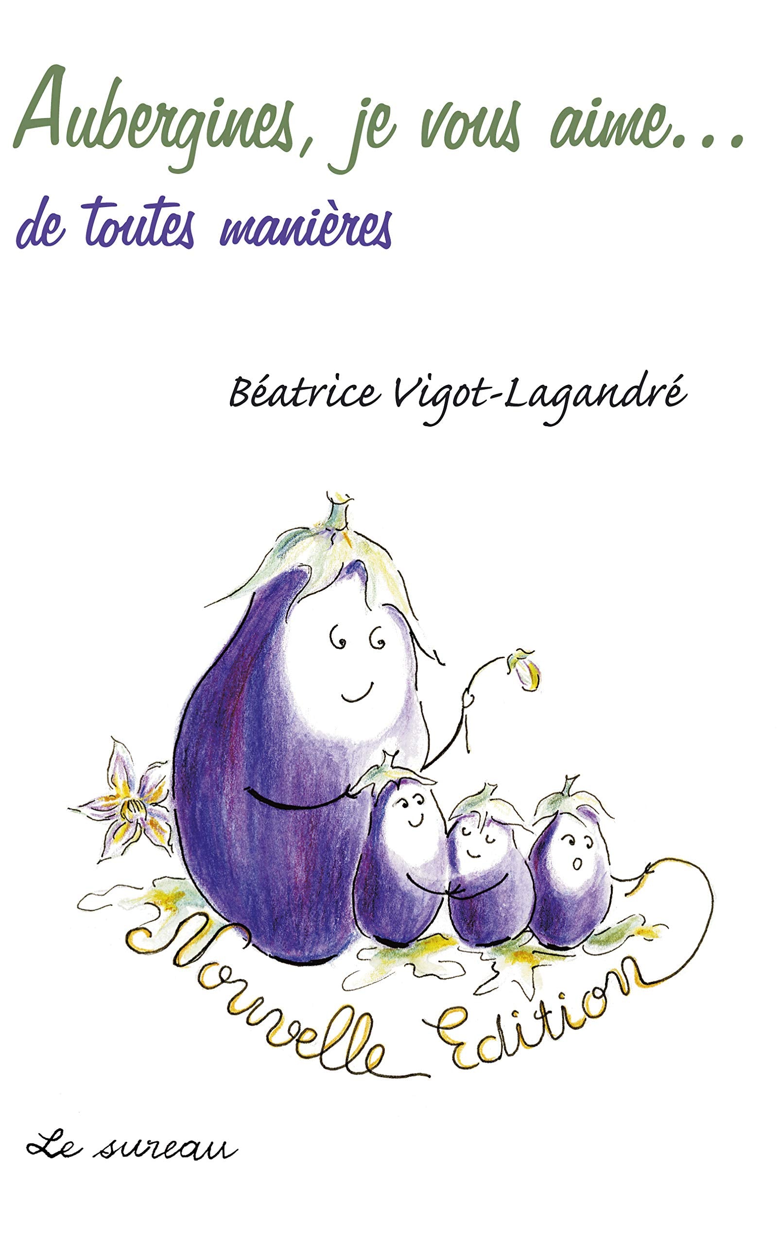 Aubergines, je vous aime - de toutes façons Books