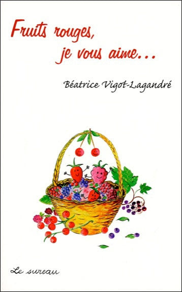 Fruits rouges, je vous aime... Leisure, Home & Garden