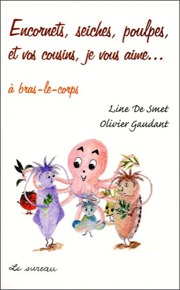 Encornets, seiches, poulpes, et vos cousins, je vous aime... à bras-le-corps Leisure, Home & Garden