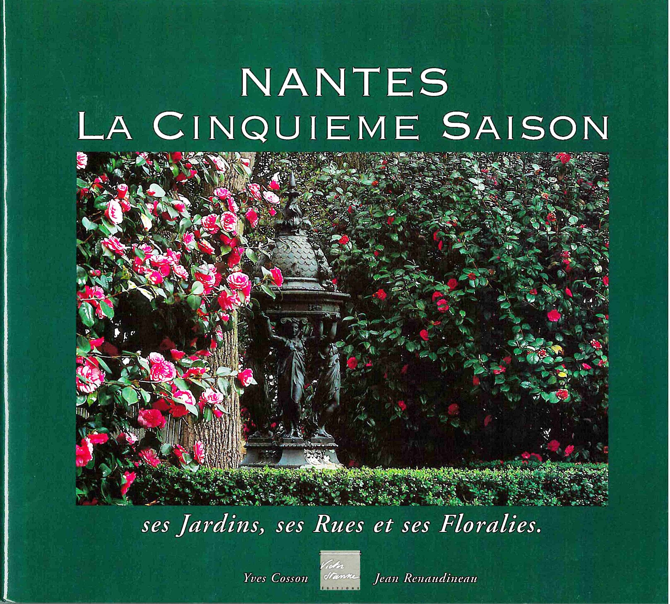 Nantes, la cinquième saison : Ses jardins, ses rues et ses floralies book