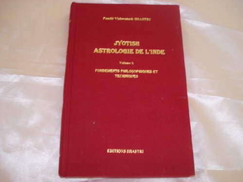 Jyotish L'Astrologie De L'Inde. Tome 1, Fondements Philosophiques Et Techniques Books