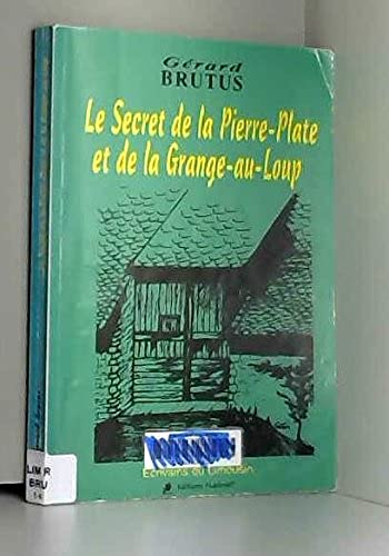 Le secret de la Pierre-Plate et de la Grange-au-Loup (Écrivains du Limousin) Books
