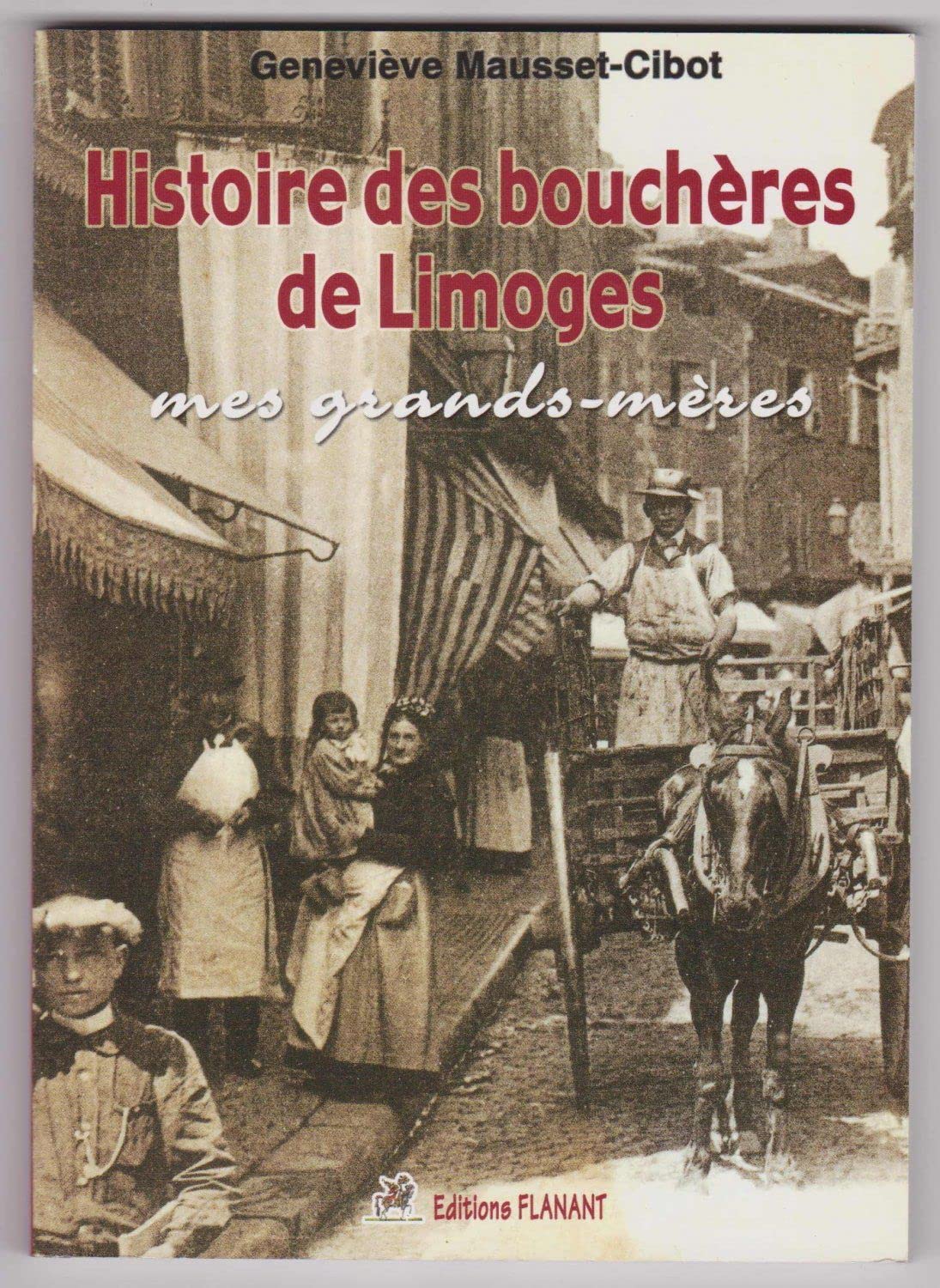 Histoire des bouchères de Limoges : Mes grands-mères book