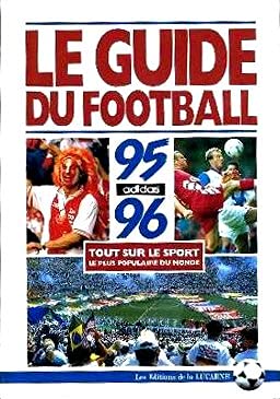 Guide de football: Edition 1995-1996 Leisure & Fun