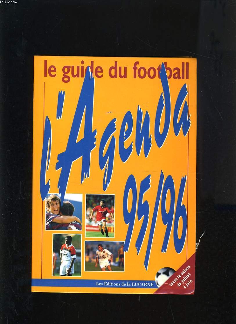 LE FUIDE DU FOOTBAL AGENDA 95-96 - TOUTE LA SAISON DE JUILLET A JUIN Books