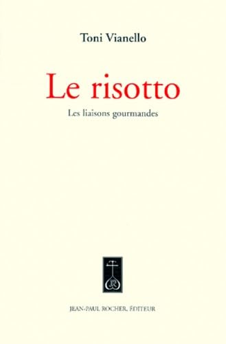LE RISOTTO. Les liaisons gourmandes Books