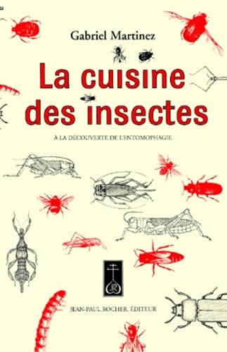 La cuisine des insectes. A la découverte de l'entomophagie Books