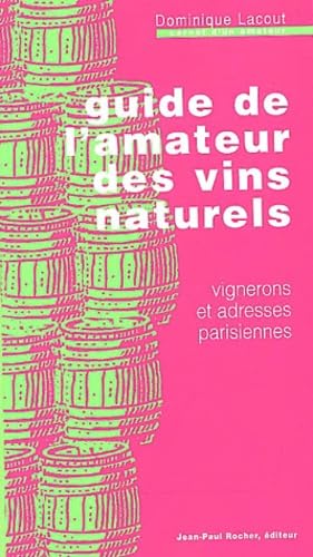 Guide de l'amateur des vins naturels: Vignerons et adresses parisiennes book