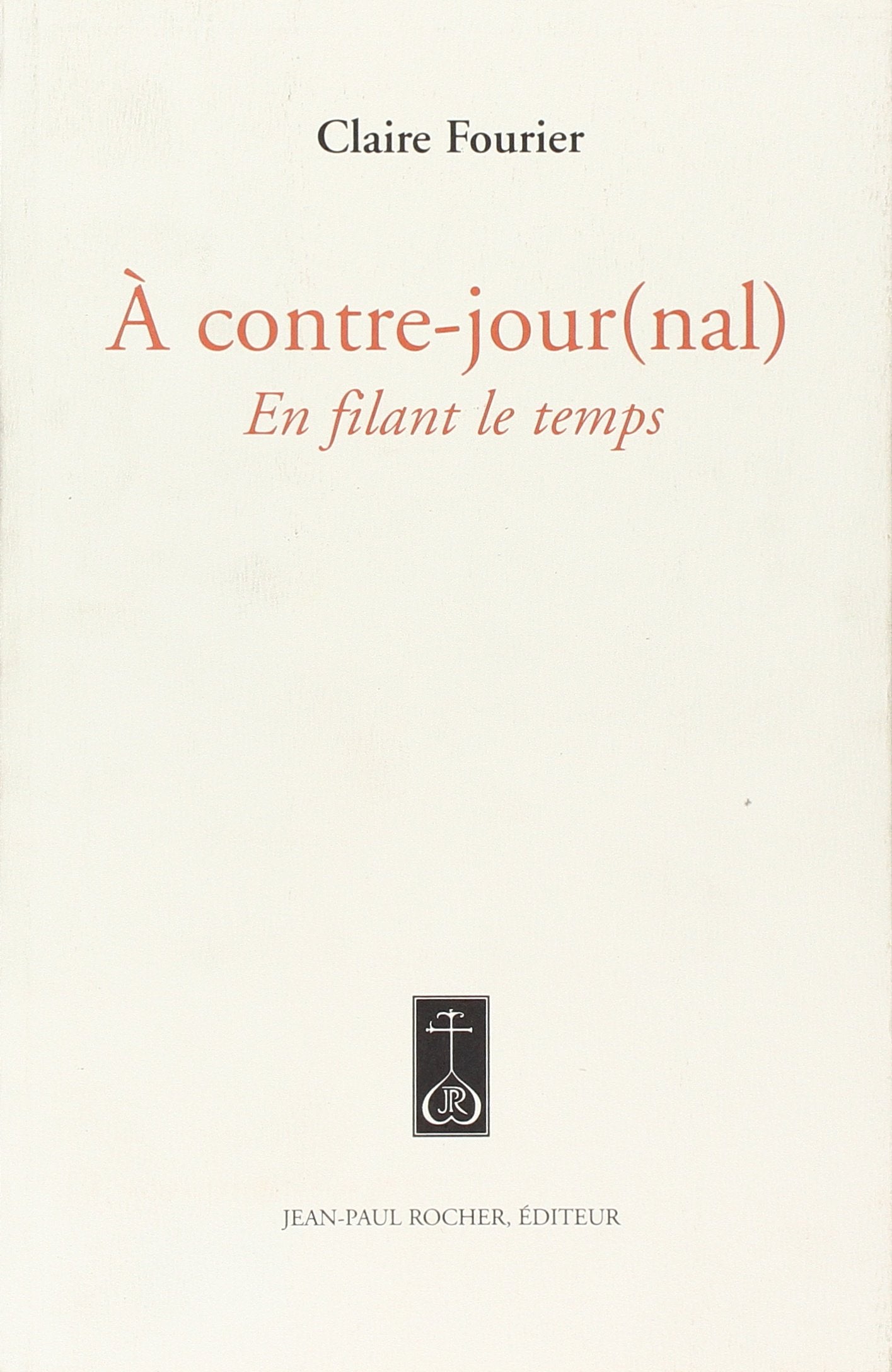 A contre-jour(nal): En filant le temps 1er novembre 2004- 31 octobre 2005 Books