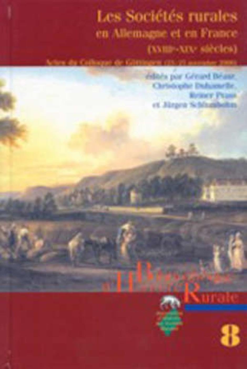 SOCIETES RURALES EN ALLEMAGNE ET EN FRANCE: Actes du colloque international de Göttingen (23-25 novembre 2000) Politics & History