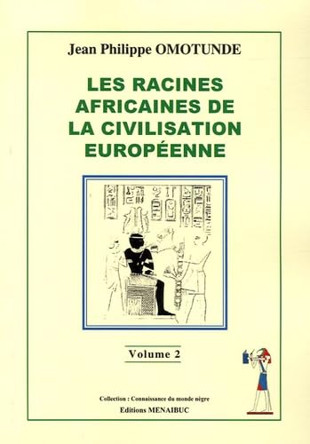 Les Racines africaines de la civilisation européenne Politics & History