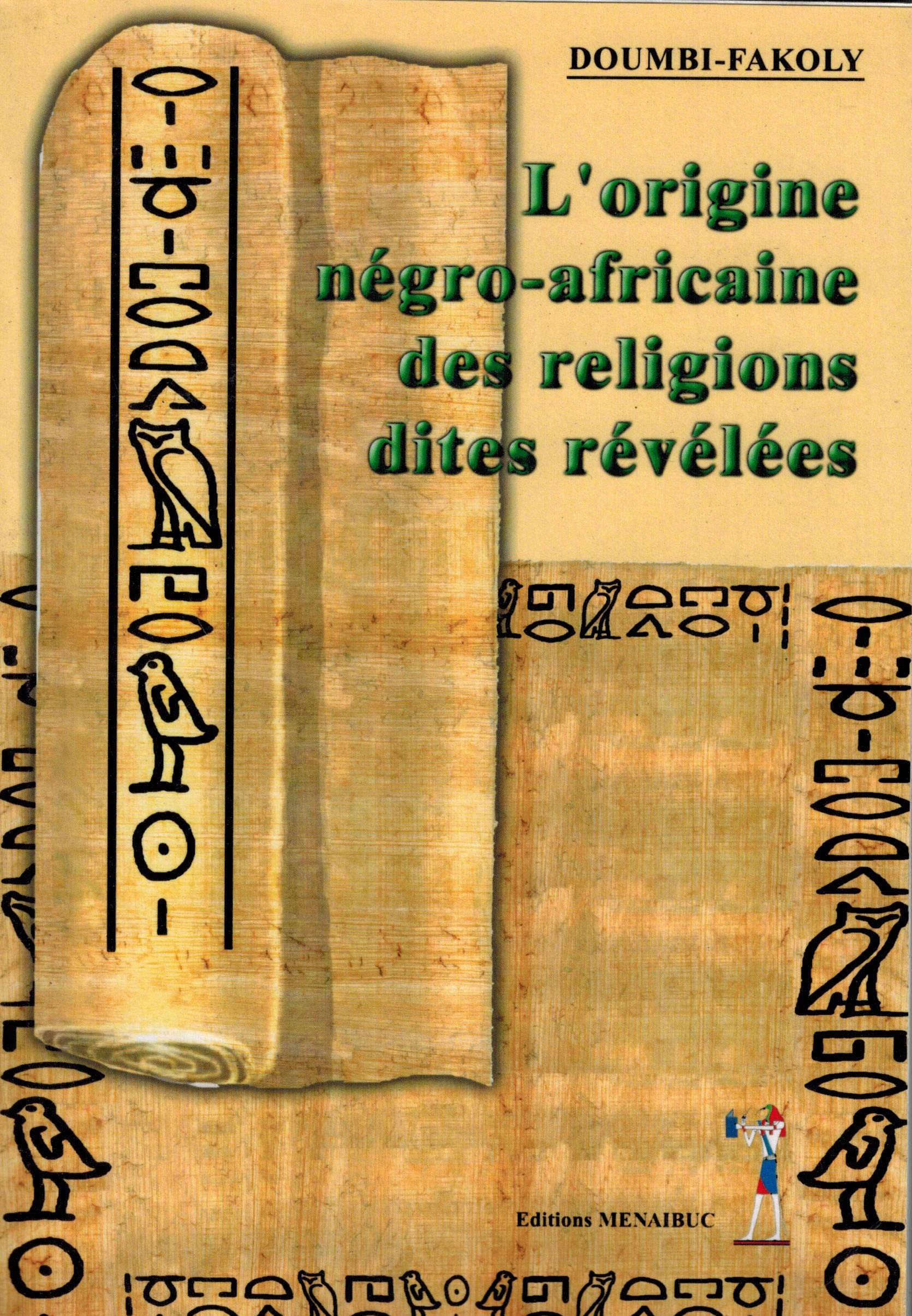L'origine négro-africaine des religions dites révélées Politics & History