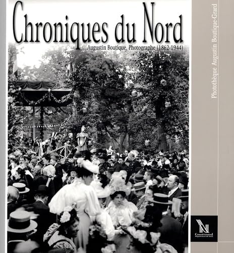 Chroniques du Nord: Augustin Boutique, photographe (1862-1944) book