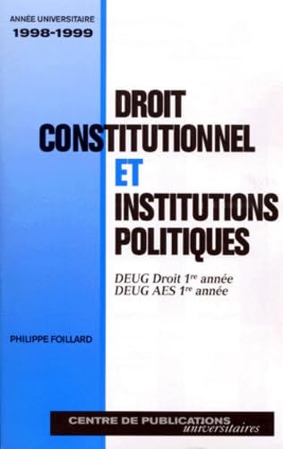 DROIT CONSTITUTIONNEL ET INSTITUTIONS POLITIQUES DEUG DROIT 1ERE ANNEE DEUG AES 1ERE ANNEE.: Année universitaire 1998-1999 book