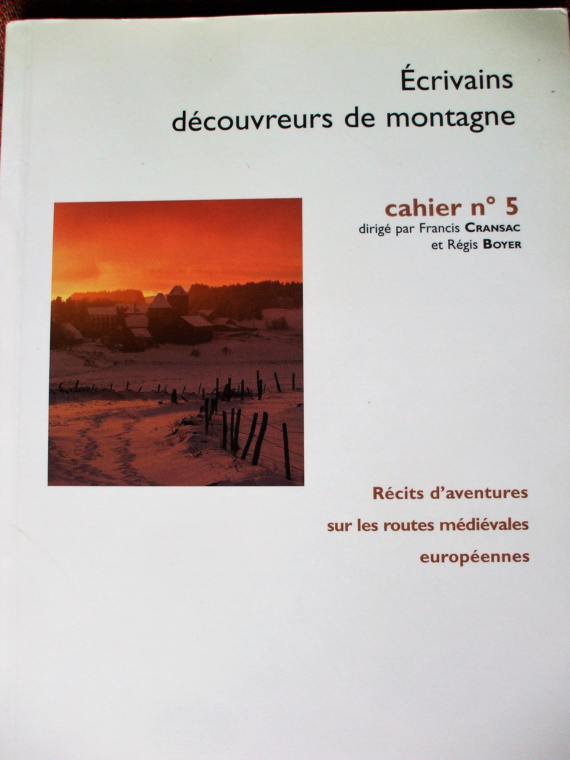 Écrivains découvreurs de montagne : Récits d'aventures sur les routes médiévales européennes (Cahier) Books