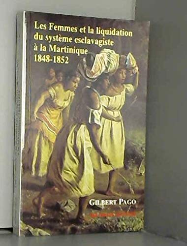 Les femmes et la liquidation du système esclavagiste à la Martinique 1848 à 1852 Books