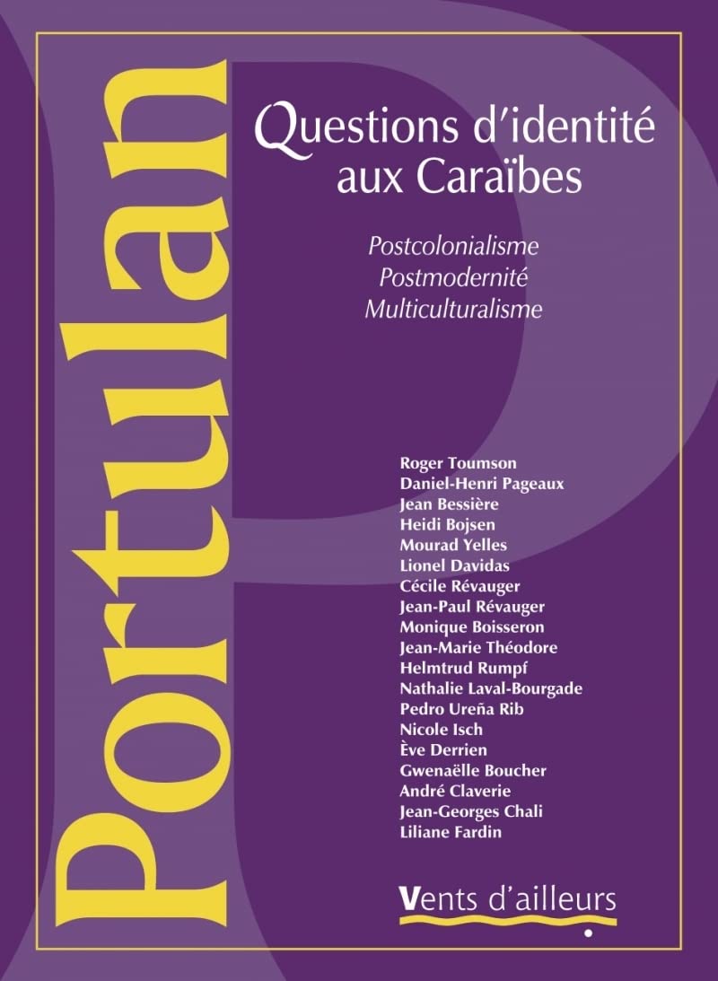 Portulan N° 4 Octobre 2002 : Questions D'Identites Aux Caraibes. Postcolonialisme, Postmodernite, Multiculturalisme Books