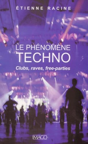 Phenomene techno (Le): CLUBS, RAVES, FREE-PARTIES Books