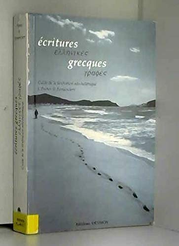 Ecritures grecques : guide de la littérature néo-hellénique. Vol. 1. Poètes et romanciers Contemporary literature