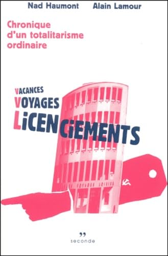 Vacances, voyages, licenciements : chronique d'un totalitarisme ordinaire book