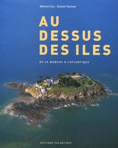 Au dessus des îles: De la Manche à l'Atlantique Books