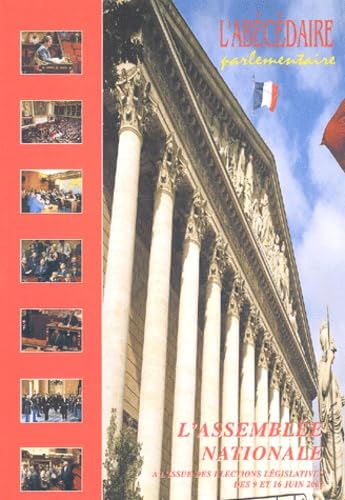 L'Abecedaire Parlementaire. L'Assemblee Nationale A L'Issue Des Elections Legislatives Des 9 Et 16 Juin 2002 Books
