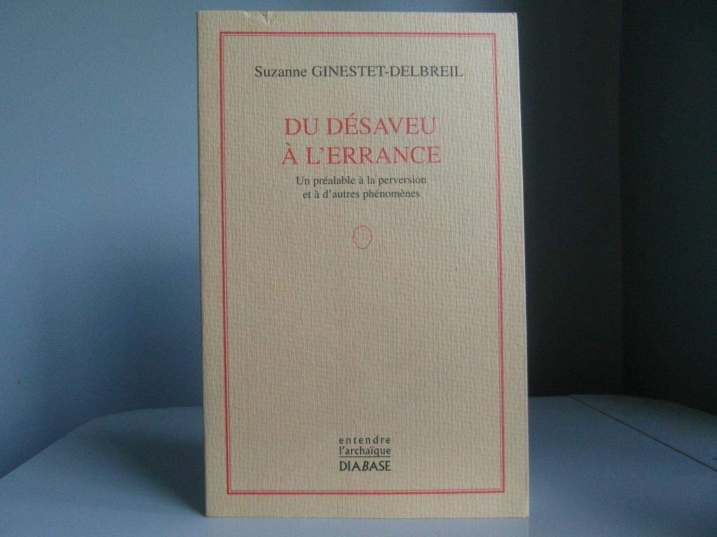 Du désaveu à l'errance.: Un préalable à la perversion et à d'autres phénomènes book