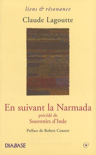 En suivant la Narmada: Précédé de Souvenirs d'Inde Memories