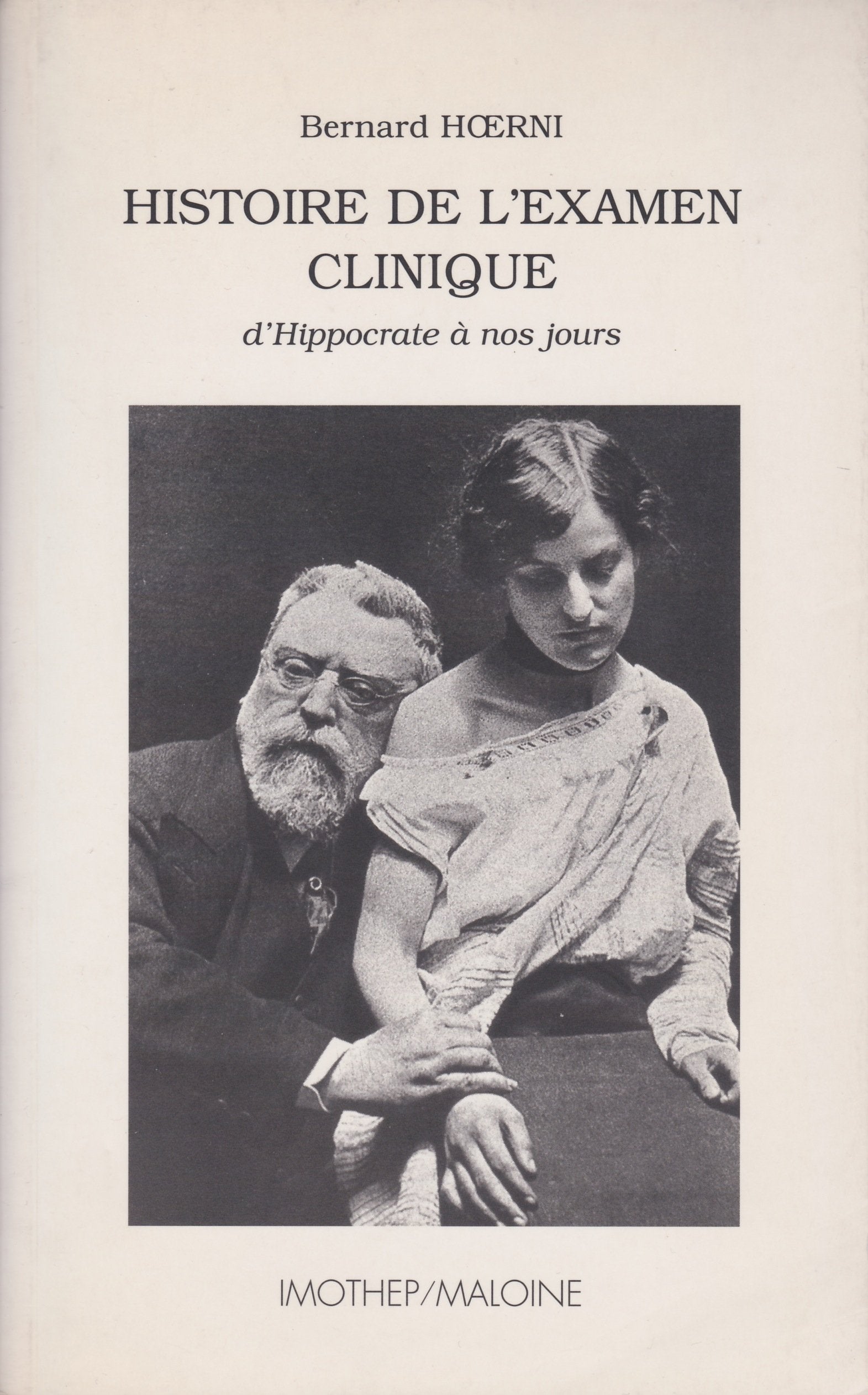 Histoire de l'examen clinique: D'Hippocrate à nos jours Books