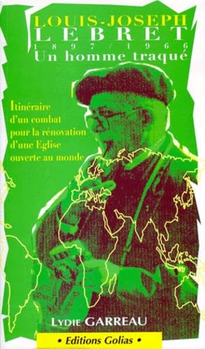 L.J. Lebret, un homme traqué, 1897-1966 : la doctrine sociale de l'Eglise en procès Books