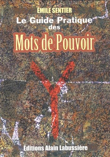 Le guide pratique des mots de pouvoir: Des pantacles runiques pour faire face à des situations exigeant des réponses appropriées et immédiates Books