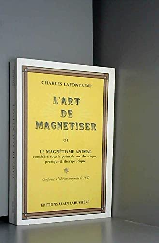 L'Art de magnétiser, ou le Magnétisme vital considéré sous le point de vue théorique, pratique et thérapeutique Books