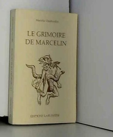 Le grimoire de marcelin : les secrets des guérisseurs et des sorciers de campagnes Books