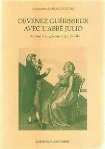 Devenez guérisseur avec l'abbé Julio : Initiation à la guérison spirituelle Books