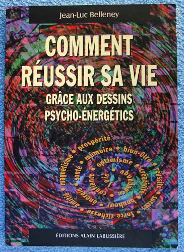 Comment réussir sa vie grâce aux dessins psycho-énergétics Books