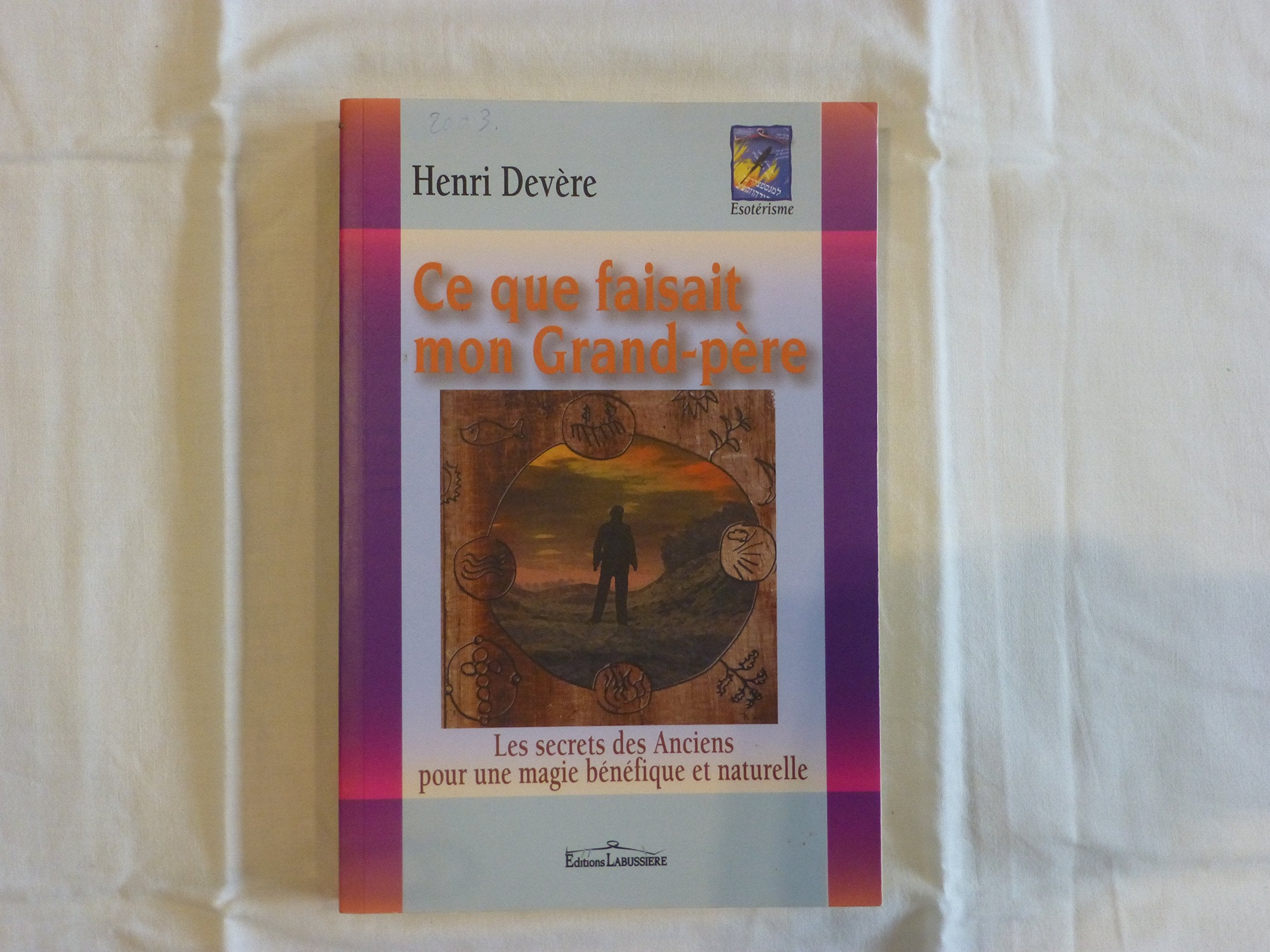 Ce que faisait mon grand-père : Les secrets des anciens pour une magie naturelle et bénéfique Non-fiction books