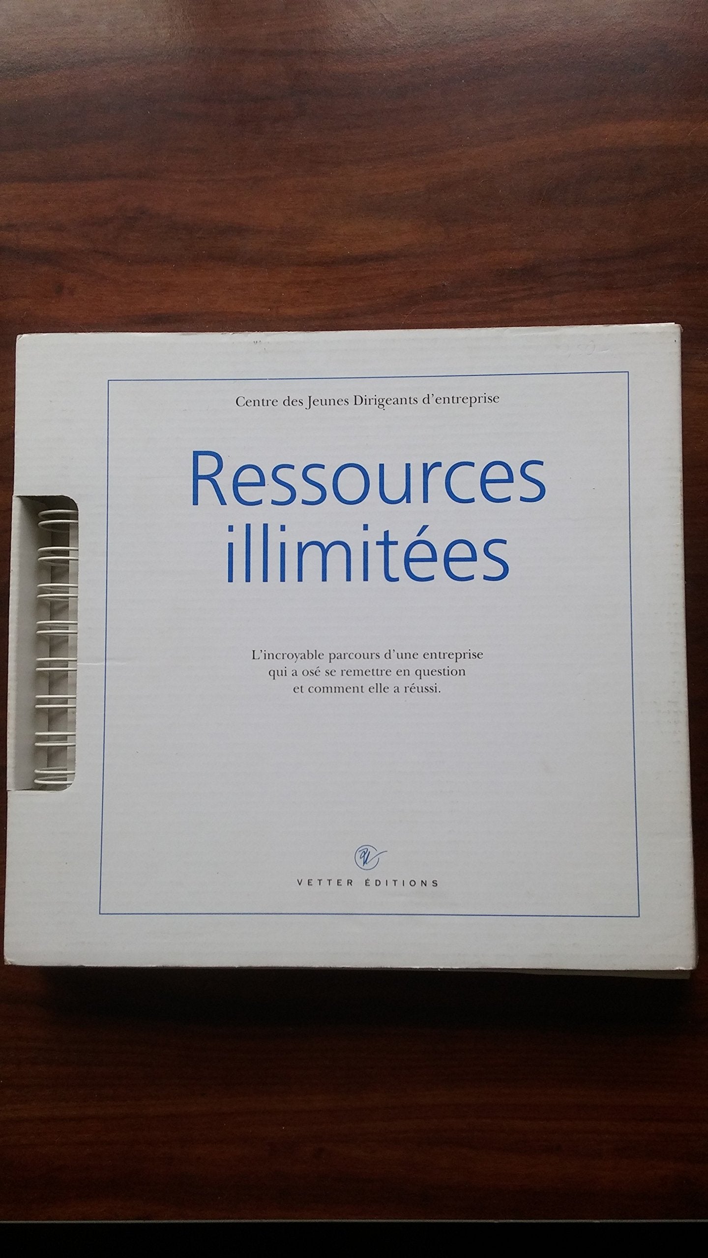 RESSOURCES ILLIMITEES.: L'incroyable parcours d'une entreprise qui a osé se remettre en question et comment elle a réussi book