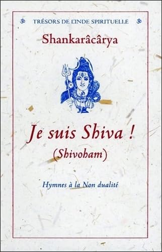 Je suis Shiva ! (Shivoham) book