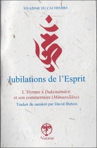 Les Jubilations de l'Esprit (Manasollasa): Le Daksinamurtistotra et son commentaire Books