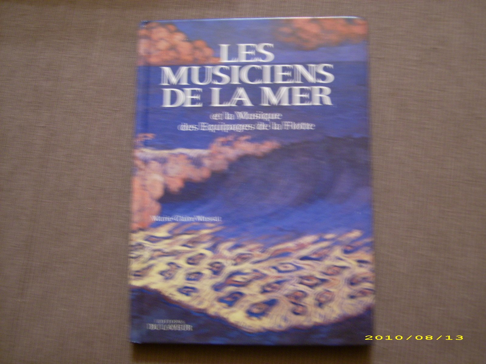 Musiciens de la mer et musiques de la flotte : Jean Cras, Le Flem, Mariotte, Roussel... et l'orchestre des musiques de la flotte Books